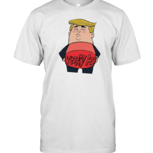 Donald Trump Kiss My Ass Funny T-Shirt