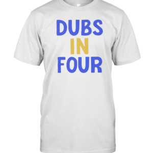 Dubs In Four T-Shirt