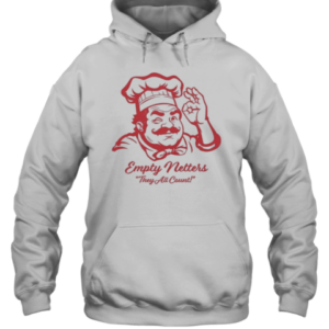 Empty Netters They All Count T-Shirt Unisex Hoodie