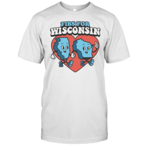 FIBS For Wisconsin Love T-Shirt