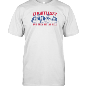 Flightless Fly As Hell T-Shirt