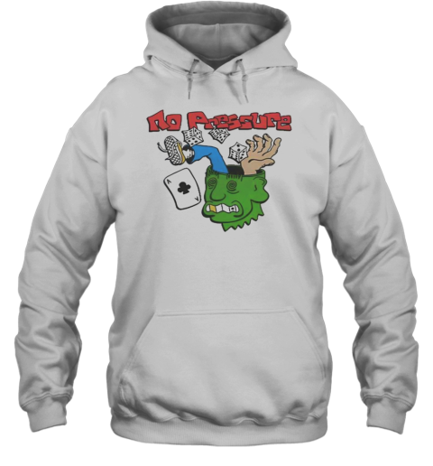 Funny No Pressure T-Shirt Unisex Hoodie