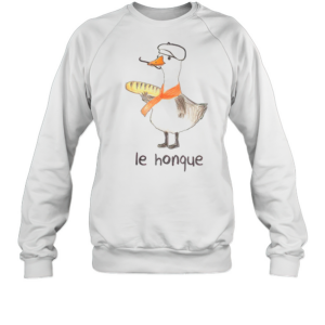 Funny Silly Goose Le Honque French Baguette T-Shirt Unisex Sweatshirt