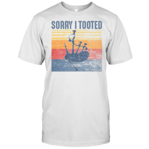 Funny Sorry I Tooted Bagpipe Player Bagpipes T-Shirt Funny Sorry I Tooted Bagpipe Player Bagpipes T-Shirt