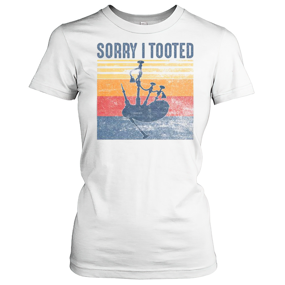 Funny Sorry I Tooted Bagpipe Player Bagpipes T-Shirt Classic Women's T-shirt