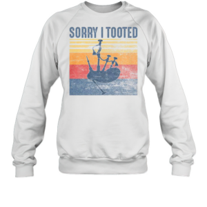 Funny Sorry I Tooted Bagpipe Player Bagpipes T-Shirt Unisex Sweatshirt