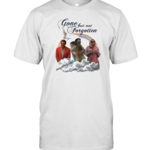 Gone But Not Forgotten T-Shirt
