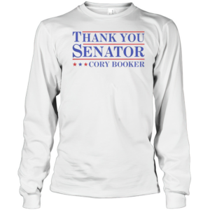 Good Thank You Senator Cory Booker T-Shirt Long Sleeved T-shirt 