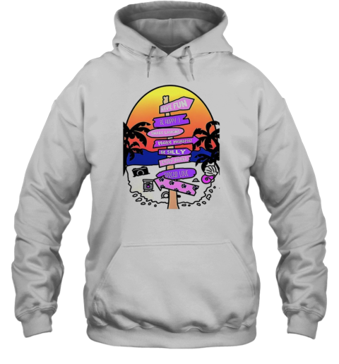 Have Fun Be Happy Share Laughs Make Memories Be Silly T-Shirt Unisex Hoodie