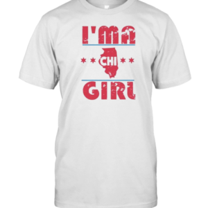 I'M A Chi Girl Chicago Cubs T-Shirt