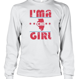 I'M A Chi Girl Chicago Cubs T-Shirt Long Sleeved T-shirt