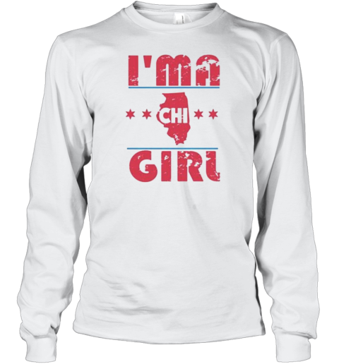 I'M A Chi Girl Chicago Cubs T-Shirt Long Sleeved T-shirt