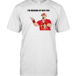John Cena I'M Breaking Up With You T-Shirt