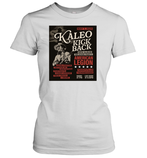 Kaleo Kick Back New Album Release Party American Legion May 7 2025 Nashville Tennessee Poster T-Shirt Classic Women's T-shirt