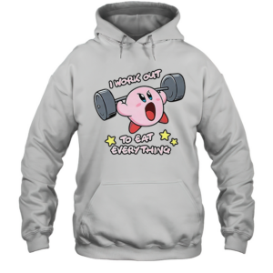 Kirby I Work Out To Eat Everything Meme T-Shirt Unisex Hoodie