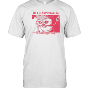 Me Watching You Sleep T-Shirt