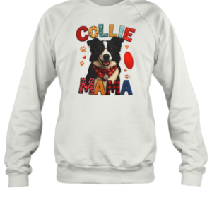 Megawatt Collie Mama T-Shirt Unisex Sweatshirt