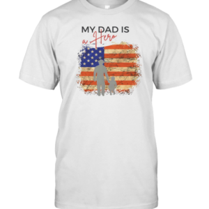 My Dad Is A Hero Father'S Day T-Shirt