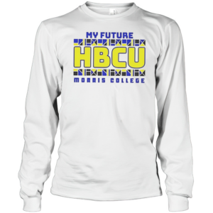 My Future Morris College HBCU T-Shirt Long Sleeved T-shirt 