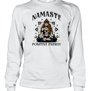 Namaste Positive Energy T-Shirt Long Sleeved T-shirt 