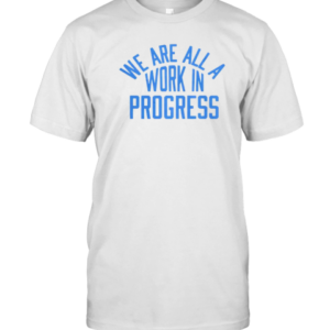 Nice AFSP We Are All A Work In Progress T-Shirt