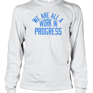 Nice AFSP We Are All A Work In Progress T-Shirt Long Sleeved T-shirt 