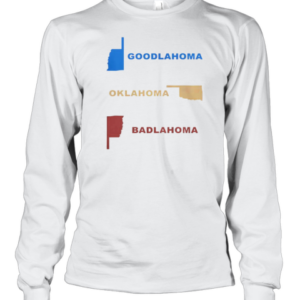 Nice Goodlahoma Oklahoma Badlahoma T-Shirt Long Sleeved T-shirt 