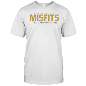 Nice Misfits To Champions 3 19 27 28 71 81 T-Shirt