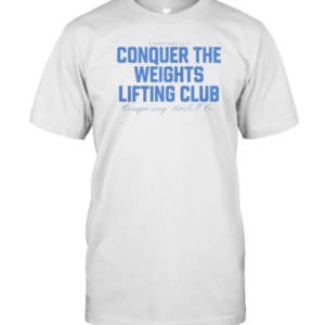 Official Conquer The Weights Lifting Club Conquering Barbell Est 2014 T-Shirt Official Conquer The Weights Lifting Club Conquering Barbell Est 2014 T-Shirt
