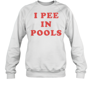 Official Dani Jackel I Pee In Pools T-Shirt Unisex Sweatshirt