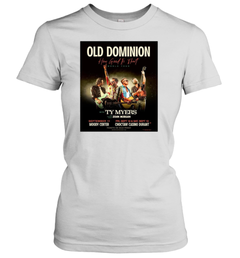 Old Dominion How Good Is That World Tour With Ty Myers And Special Guest John Morgan Sept 11 – 13 2025 T-Shirt Classic Women's T-shirt