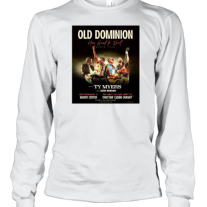 Old Dominion How Good Is That World Tour With Ty Myers And Special Guest John Morgan Sept 11 – 13 2025 T-Shirt Long Sleeved T-shirt