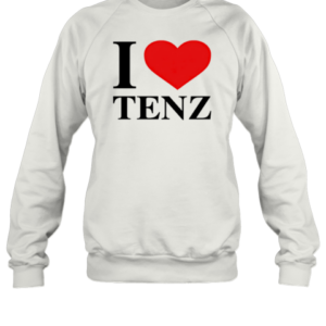 Oxy I Love Tenz T-Shirt Unisex Sweatshirt