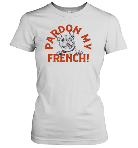 Pardon My French T-Shirt Classic Women's T-shirt