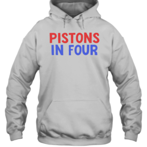 Pistons In Four T-Shirt Unisex Hoodie