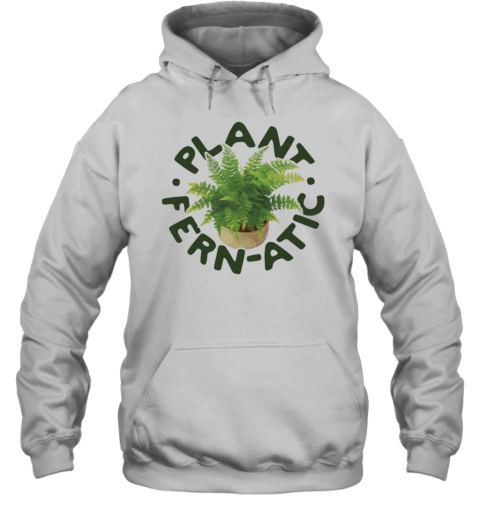 Plant Fern Atic T-Shirt Unisex Hoodie
