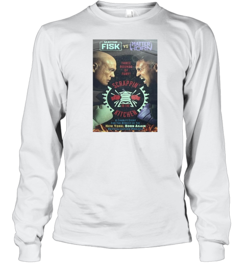 Poster Mayor Fisk Vs Matterhorn Three Rounds Of Fury Scrappin In The Kitchen Daredevil Born Again Season 2 T-Shirt Long Sleeved T-shirt