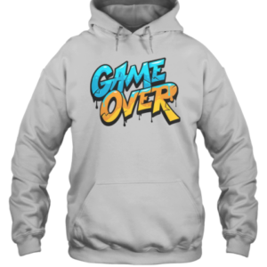 Pretty Game Over Gamer T-Shirt Unisex Hoodie