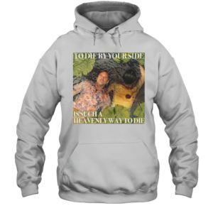 Rick Hatchett To Die By Your Side Is Such A Heavenly Way To Die T-Shirt Unisex Hoodie