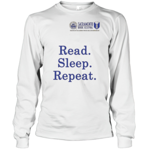 Sacramento Book Festival Read Sleep Repeat T-Shirt Long Sleeved T-shirt