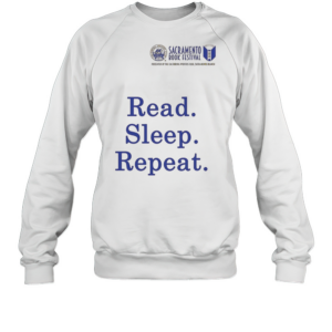 Sacramento Book Festival Read Sleep Repeat T-Shirt Unisex Sweatshirt