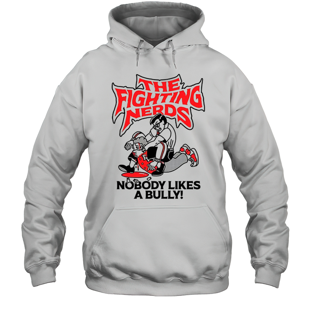 The Fighting Nerds Nobody Likes A Bully T-Shirt Unisex Hoodie