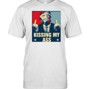 Trump Kissing My Ass Saying Negotiate Tariffs T-Shirt