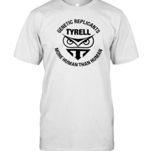 Tyrell Genetic Replicants More Human Than Human T-Shirt Tyrell Genetic Replicants More Human Than Human T-Shirt