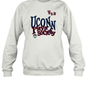 Uconn Huskies Women'S Basketball X Playa Society T-Shirt Unisex Sweatshirt