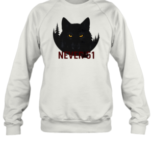 Watchful Wolf Never 51 T-Shirt Unisex Sweatshirt