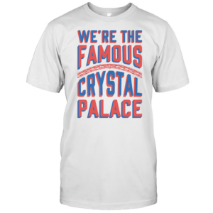 We'Re The Famous Crystal Palace T-Shirt