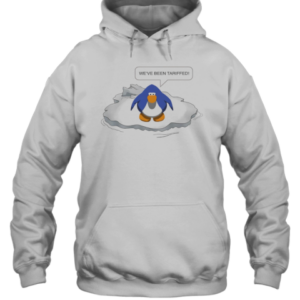 We'Ve Been Tariffed Penguin T-Shirt Unisex Hoodie
