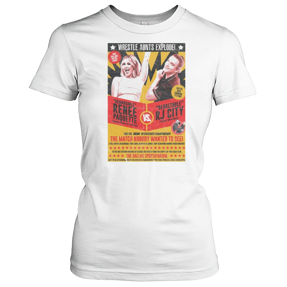 Wrestle Aunts Wrestle Aunts Explode Remarkable Renee Paquette Vs Regrettable Rj City AEW 2025 T-Shirt Classic Women's T-shirt