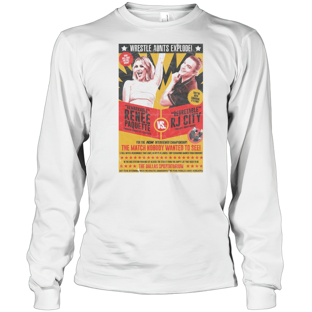 Wrestle Aunts Wrestle Aunts Explode Remarkable Renee Paquette Vs Regrettable Rj City AEW 2025 T-Shirt Long Sleeved T-shirt